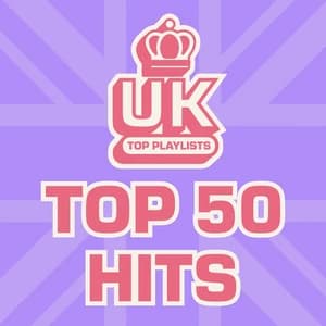 UK Top Playlists — Top 50 Hits playlist artwork